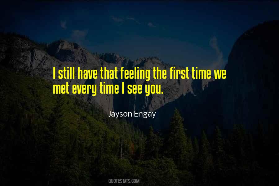 Quotes About First Time We Met #514194