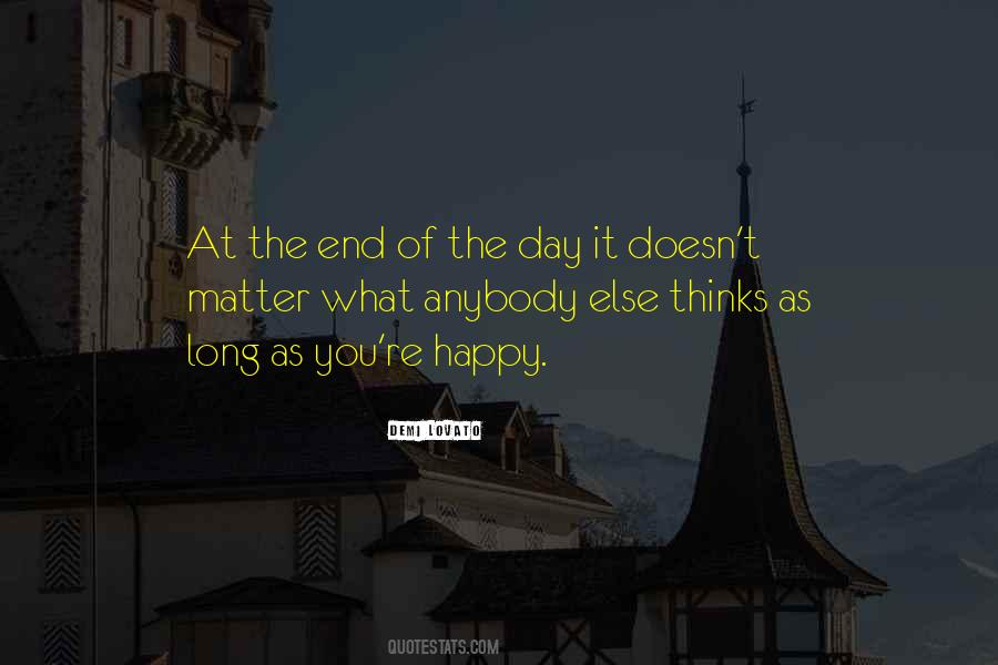 Quotes About As Long As You're Happy #513366