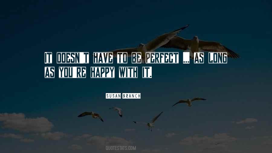 Quotes About As Long As You're Happy #632991