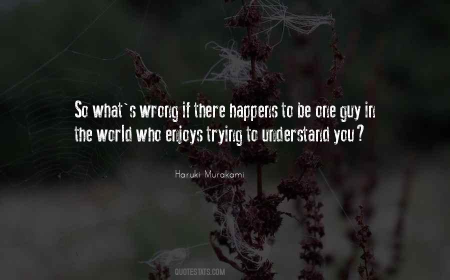 Quotes About The Wrong Guy #312799