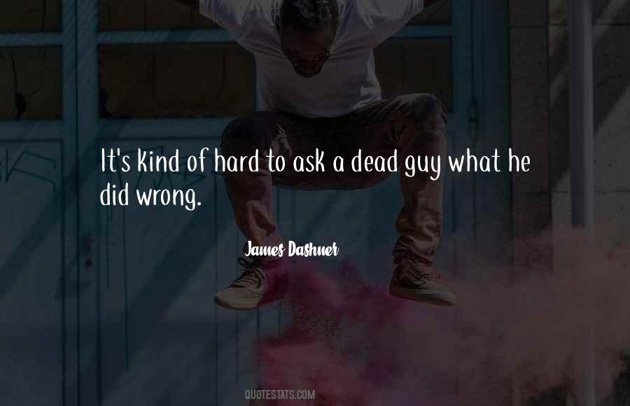 Quotes About The Wrong Guy #573971