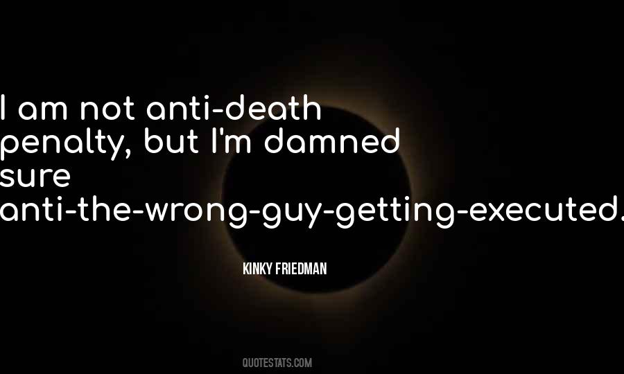 Quotes About The Wrong Guy #649675