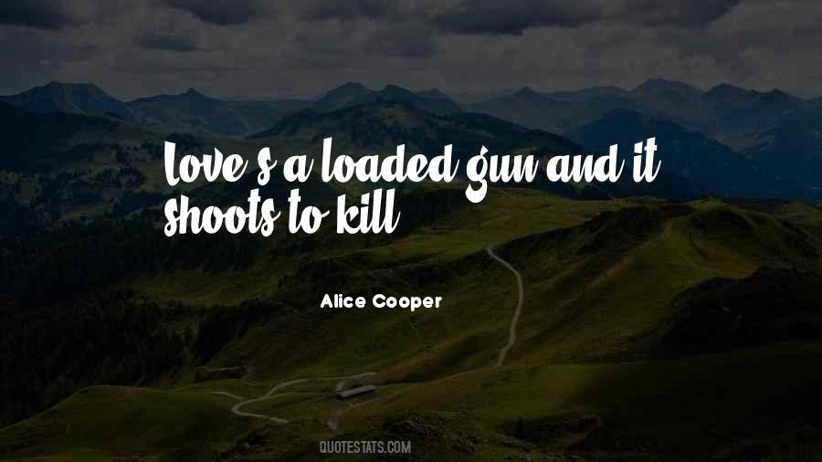 Quotes About Loaded Gun #298896