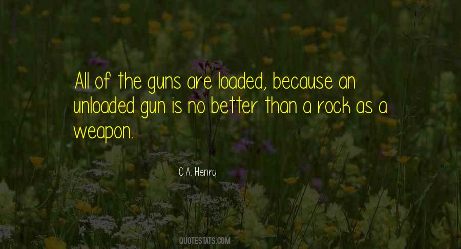 Quotes About Loaded Gun #911253