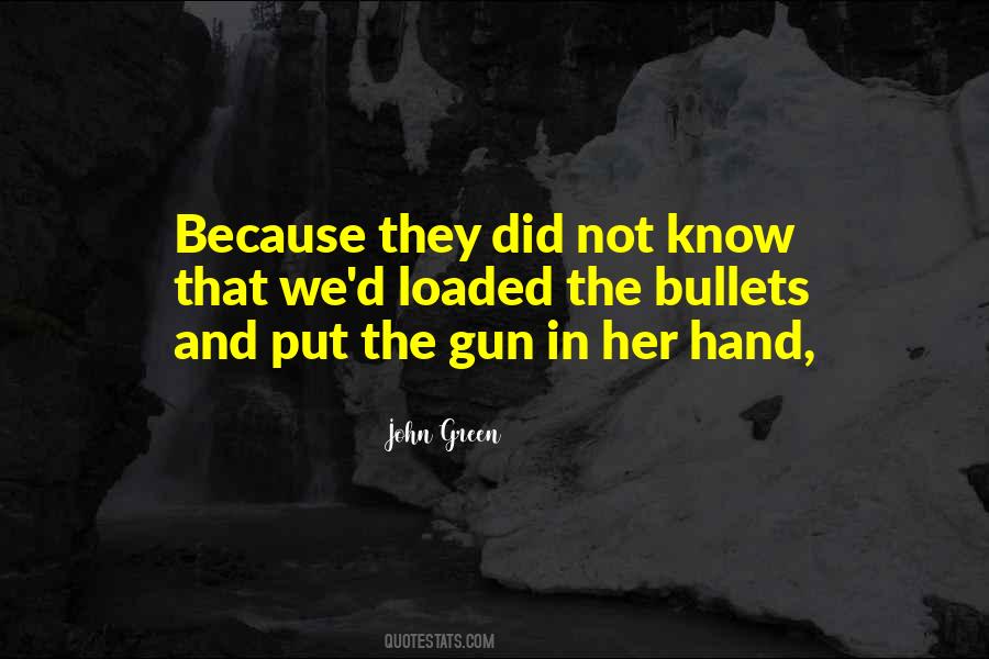 Quotes About Loaded Gun #988609