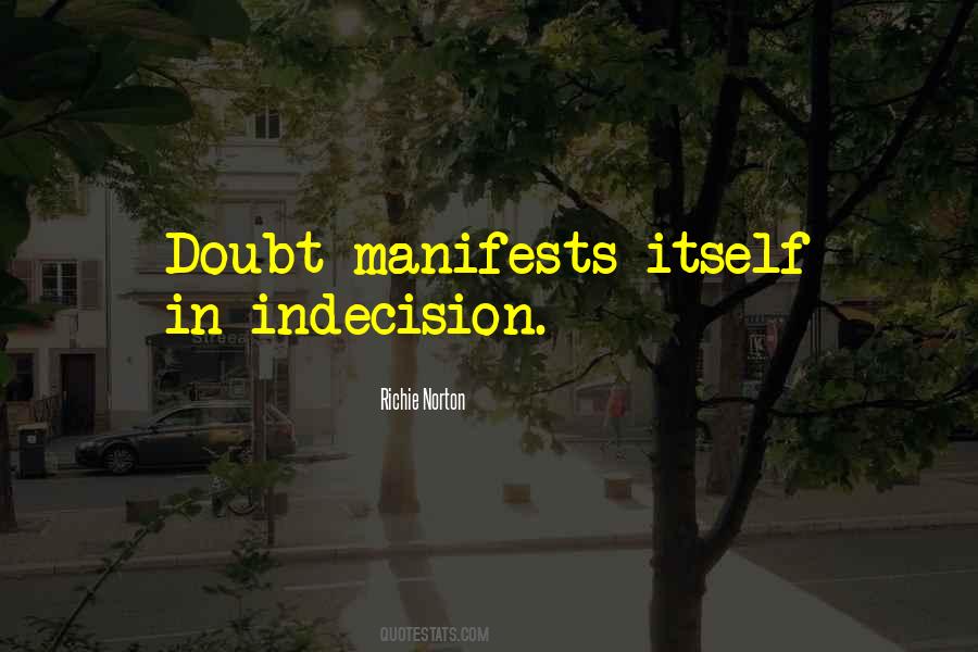 Quotes About Indecision #1010661