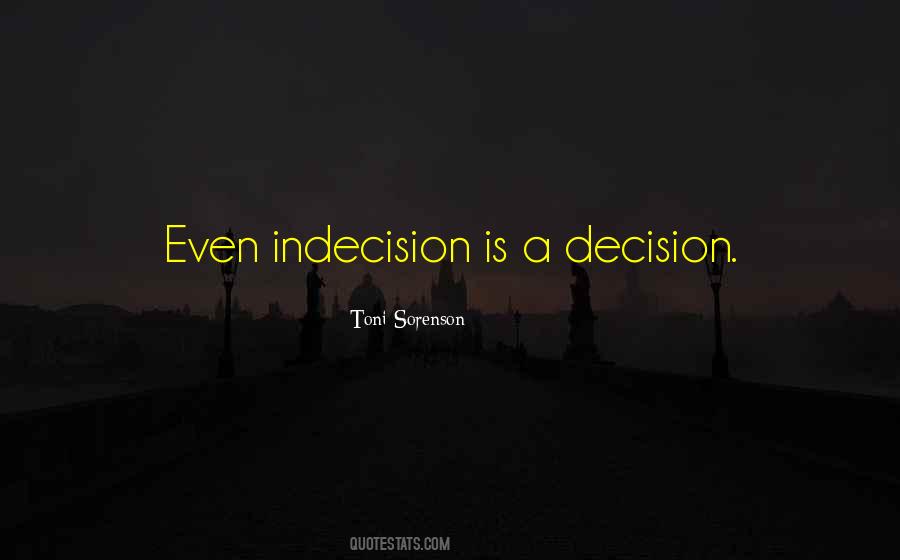 Quotes About Indecision #1132069