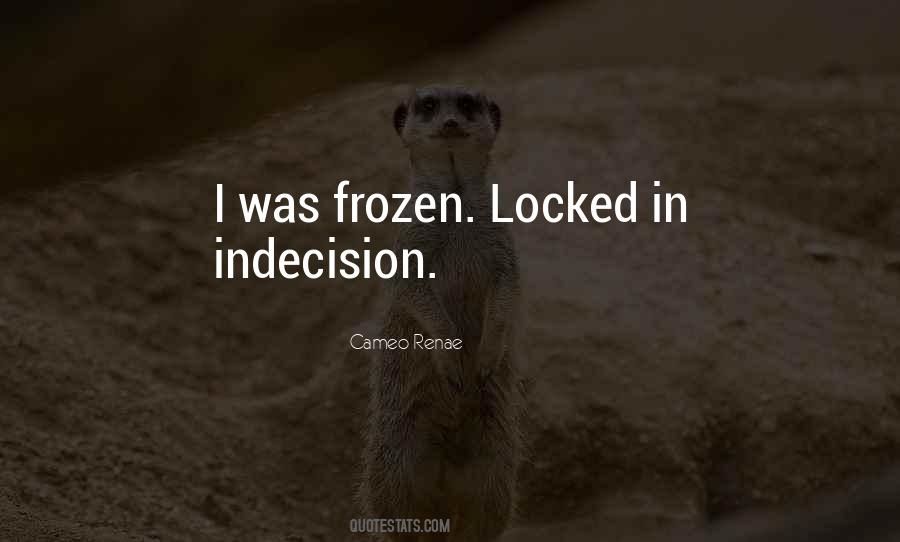 Quotes About Indecision #360740