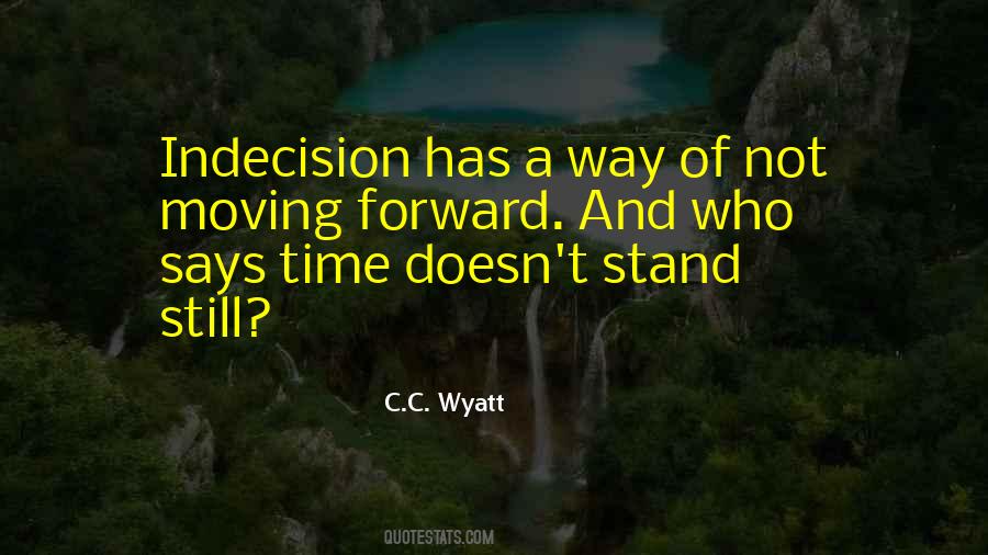 Quotes About Indecision #709681