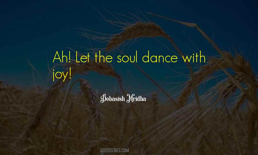 Soul Dance With Joy Quotes #1584700