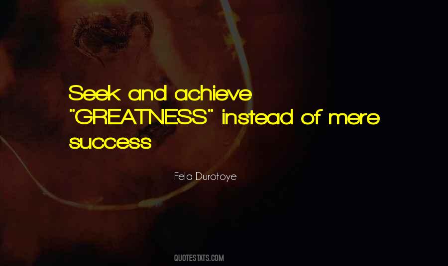 Quotes About Achieve Greatness #1548212