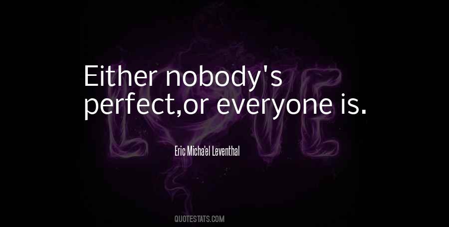Quotes About Nobody Is Perfect #1034668