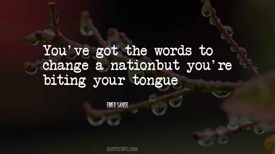 Quotes About Biting Your Tongue #81943