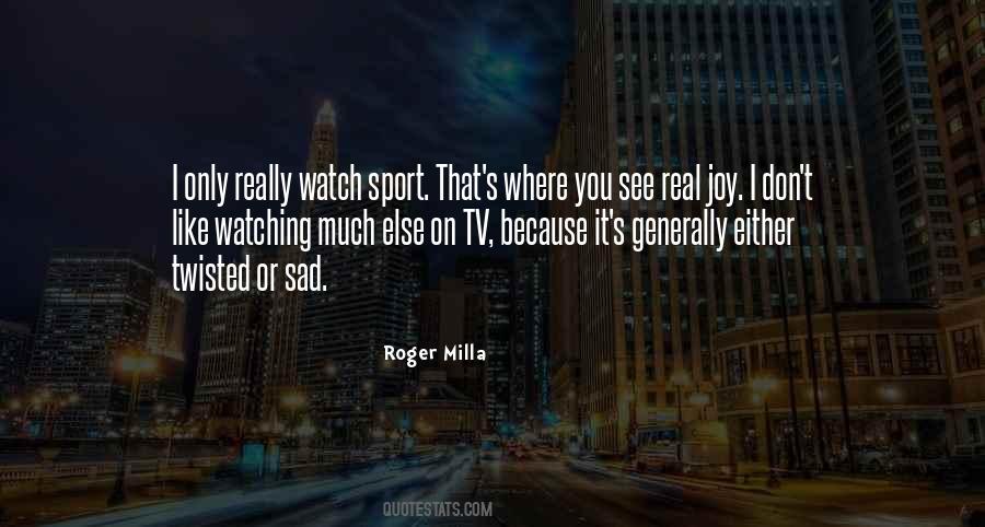 Quotes About Watching Sports #1582355