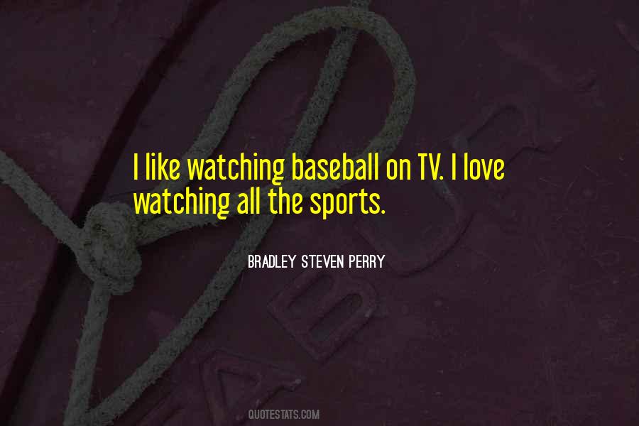 Quotes About Watching Sports #1691746