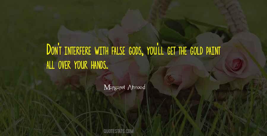 Quotes About False Gods #463390