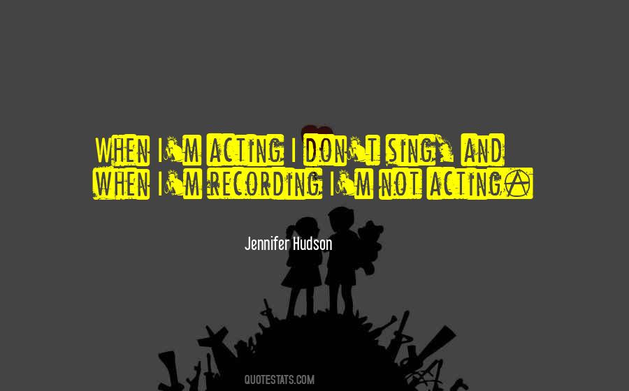 Quotes About Not Acting #1273919