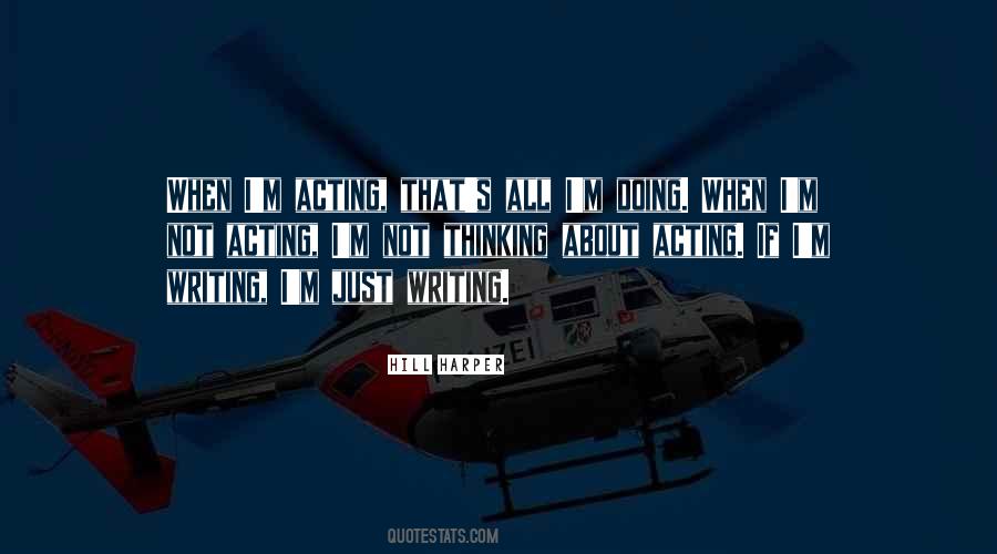 Quotes About Not Acting #1298372