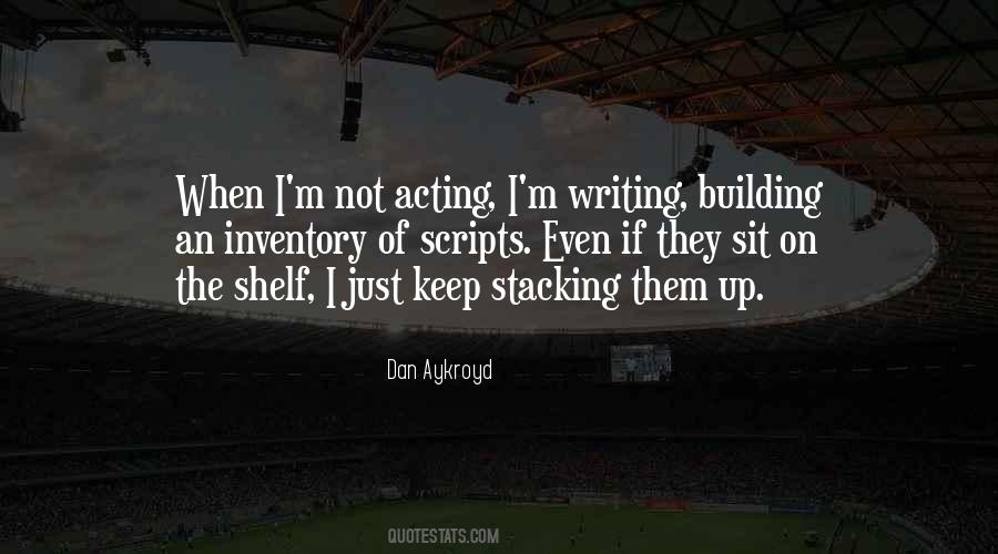 Quotes About Not Acting #1470652