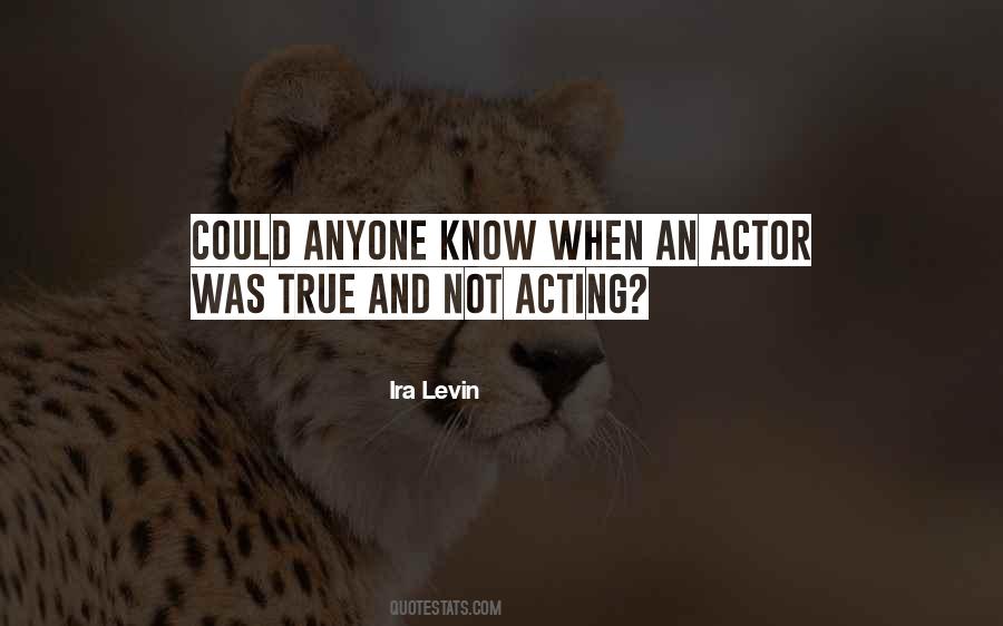Quotes About Not Acting #1757114