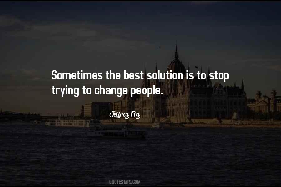 Quotes About Trying To Change People #490398