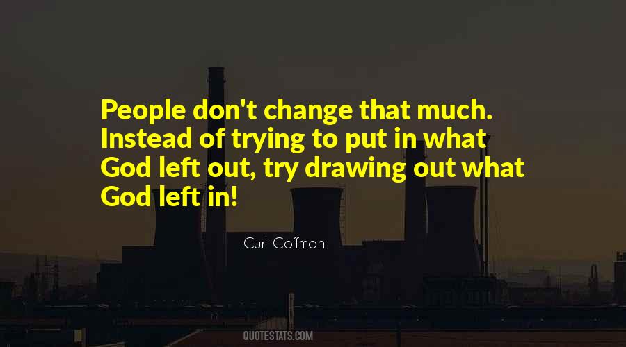 Quotes About Trying To Change People #59003