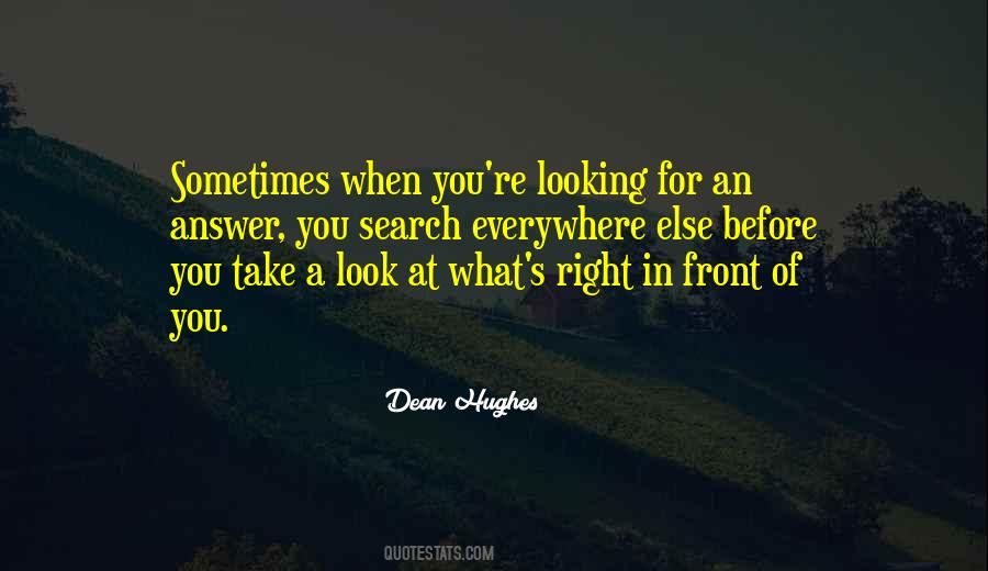 Quotes About Looking In Front Of You #1050498