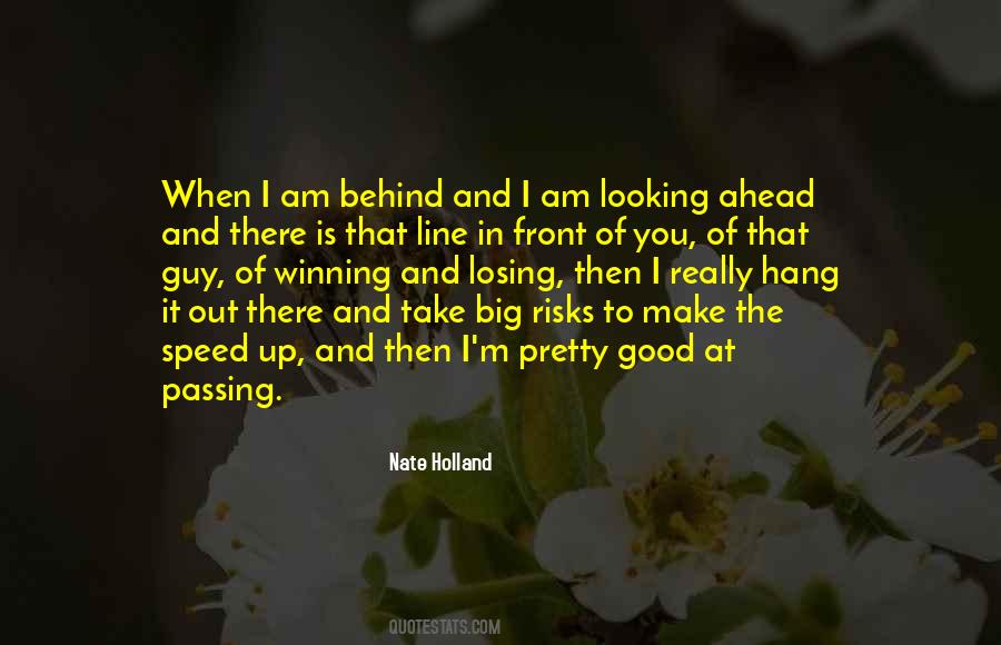 Quotes About Looking In Front Of You #1375142