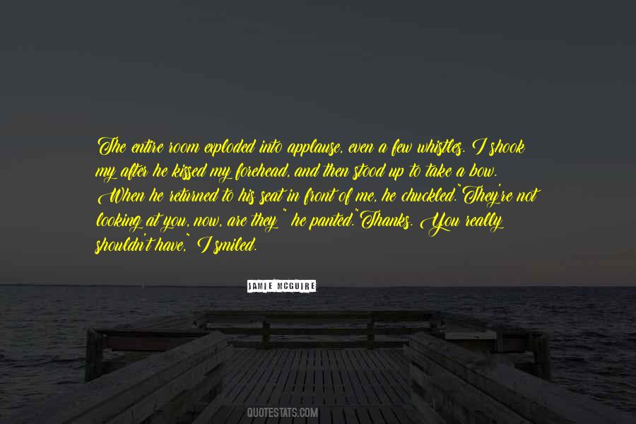 Quotes About Looking In Front Of You #551302