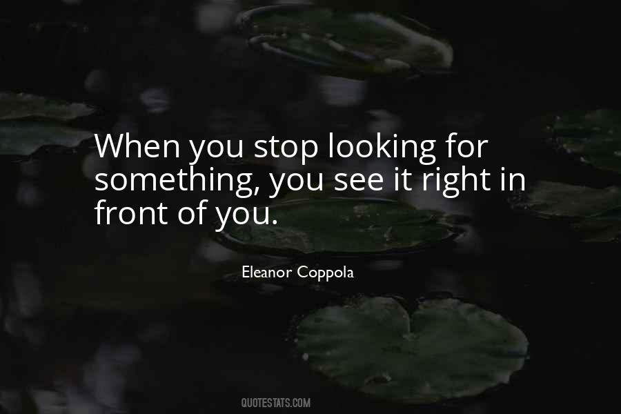 Quotes About Looking In Front Of You #952463