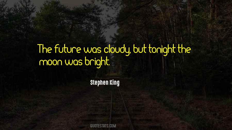 Quotes About My Bright Future #569038