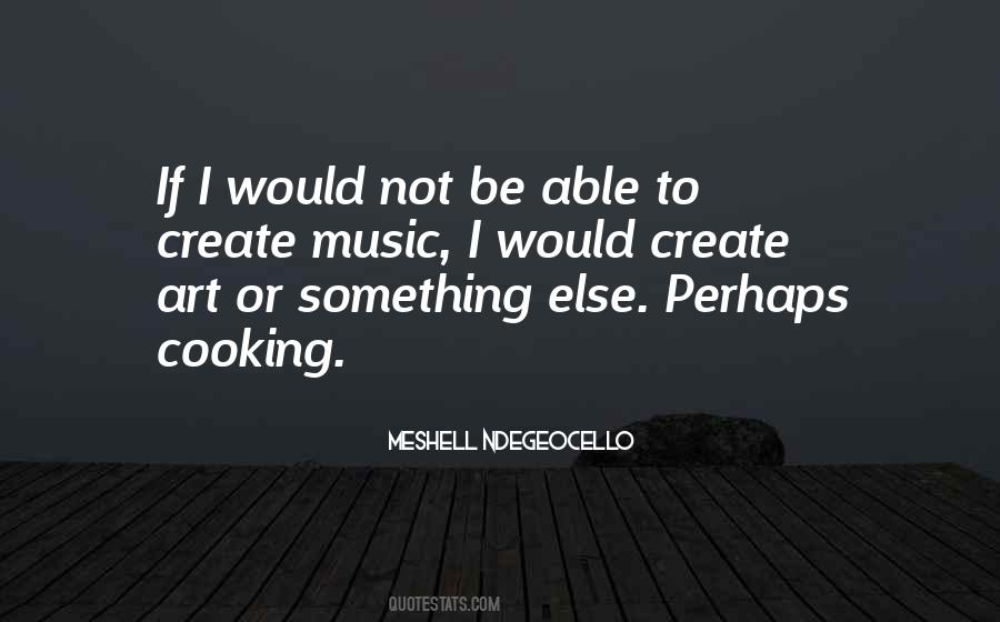 Quotes About Cooking And Music #1065727