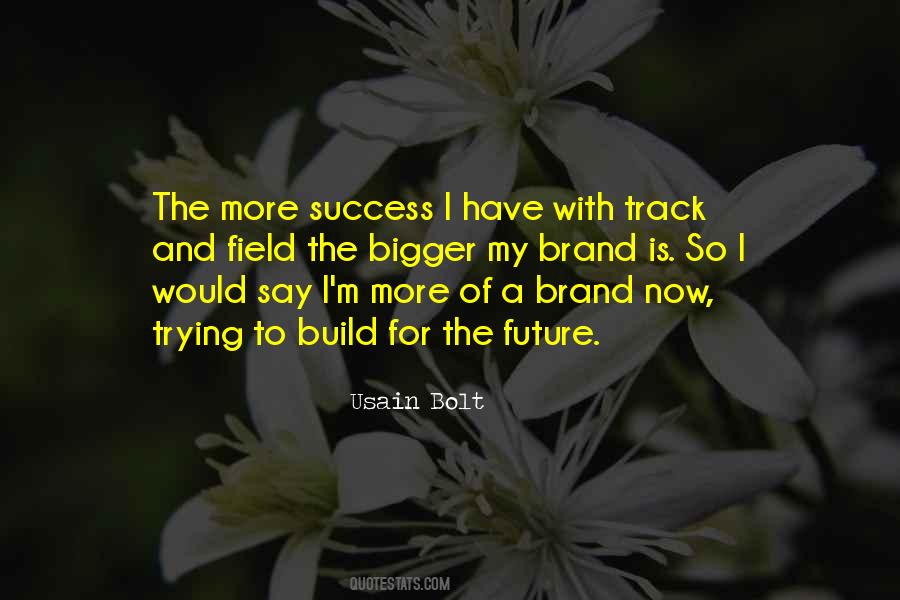 Quotes About Future And Success #544550 Quotes About Future And Success #544550