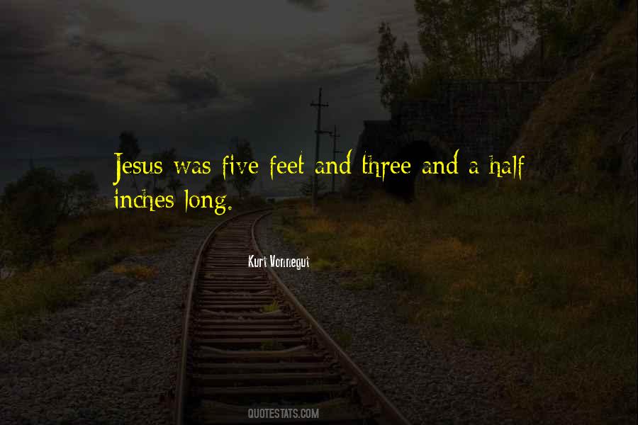 Inches Feet Quotes #1763422