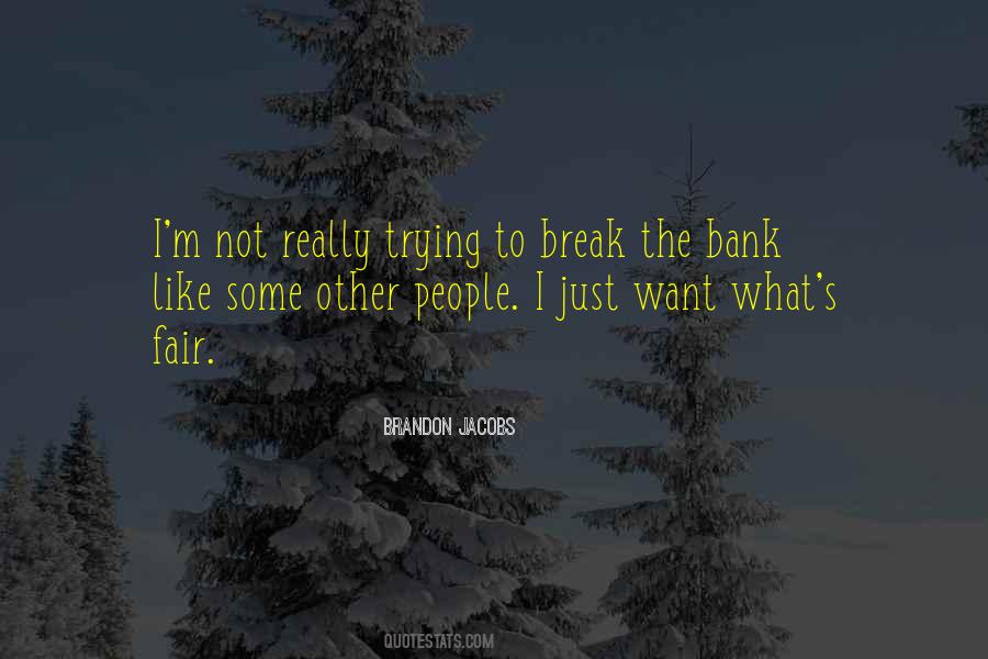 Quotes About Trying To Break Me #595681