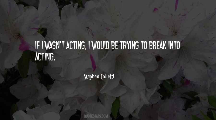Quotes About Trying To Break Me #610756