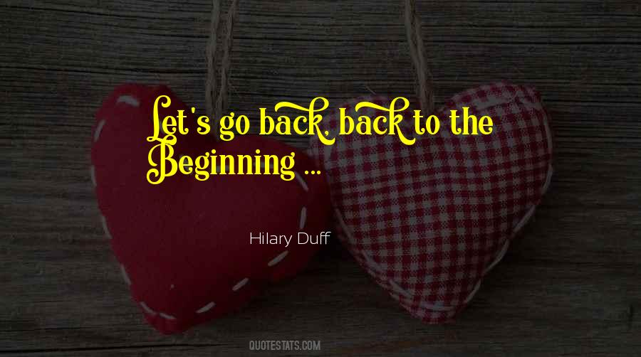 Quotes About Back To The Beginning #1072201