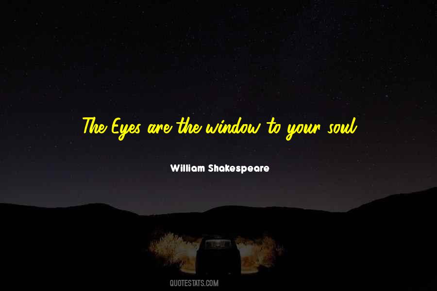 Quotes About Eyes Window To The Soul #937890