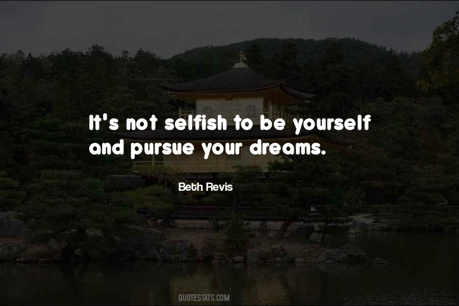 Quotes About Not To Be Selfish #1442570