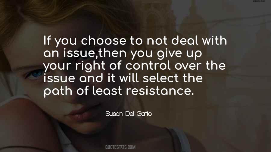 Quotes About Path Of Least Resistance #1150911