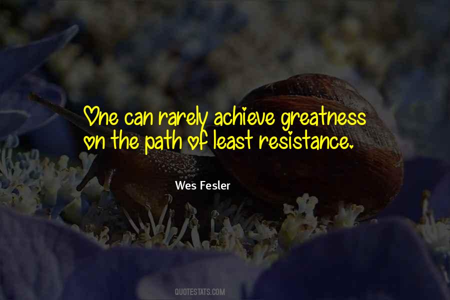 Quotes About Path Of Least Resistance #1242362