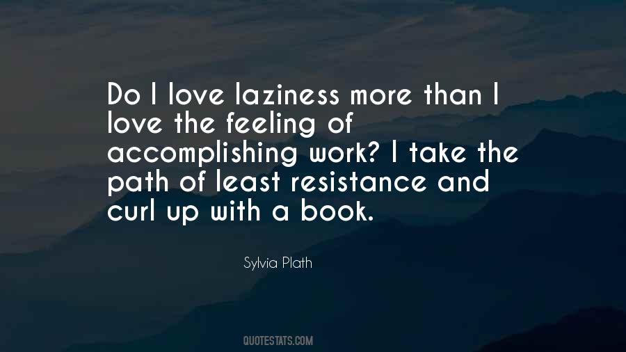 Quotes About Path Of Least Resistance #1448505