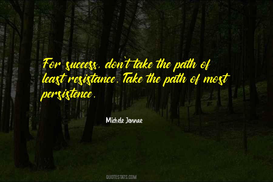 Quotes About Path Of Least Resistance #1547106