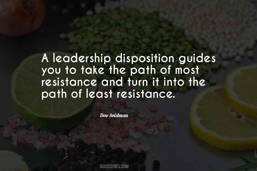 Quotes About Path Of Least Resistance #1587485