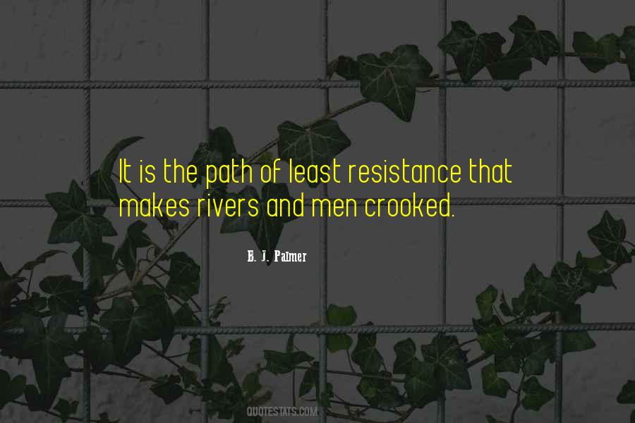 Quotes About Path Of Least Resistance #613674