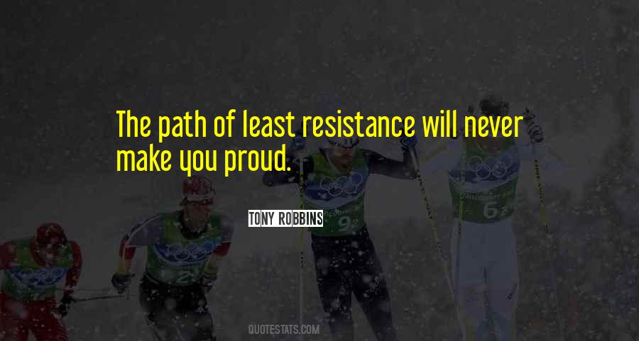 Quotes About Path Of Least Resistance #766788