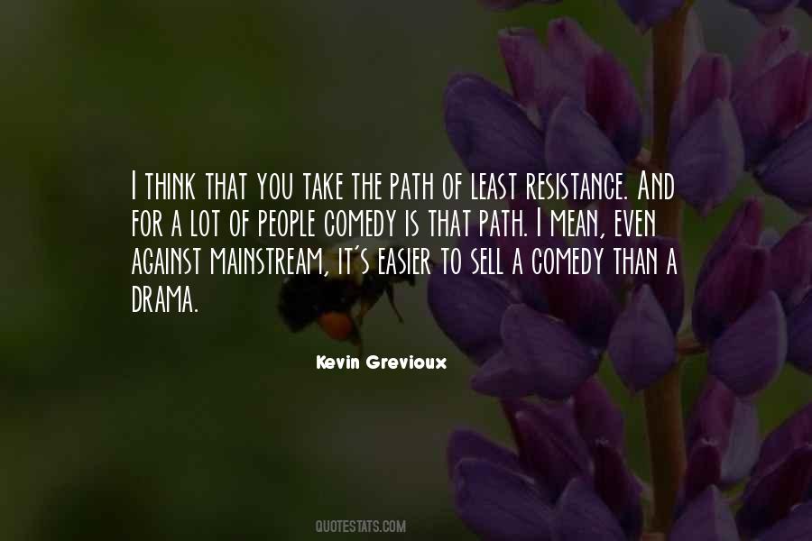 Quotes About Path Of Least Resistance #808953