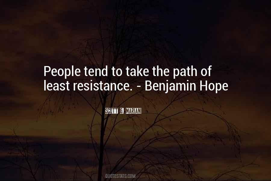 Quotes About Path Of Least Resistance #832333