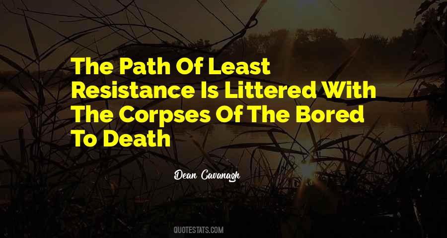 Quotes About Path Of Least Resistance #865600