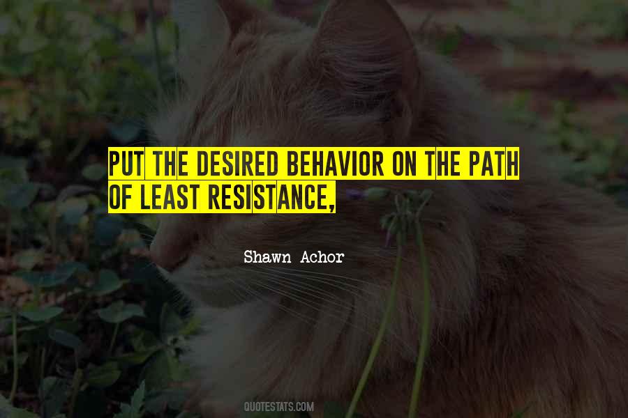 Quotes About Path Of Least Resistance #90616